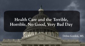 Health Care and the Terrible, Horrible, No Good, Very Bad Day